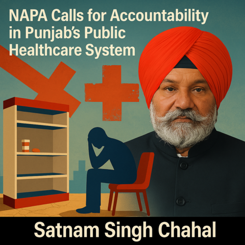 NAPA Expresses Deep Concern Over Medicine Shortages and Fake Entries at Aam Aadmi Clinics in Punjab
