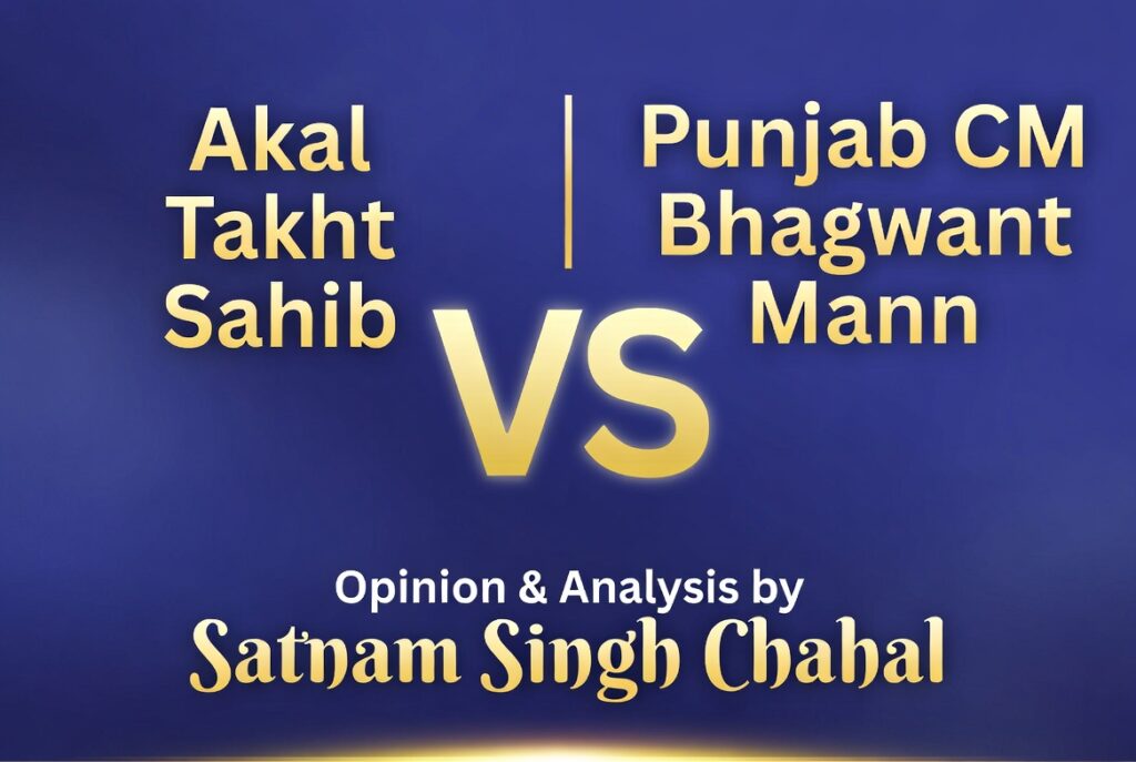 Akal Takht Sahib vs Punjab Chief Minister Bhagwant Mann: A Test of Sikh Institutions and Public Accountability