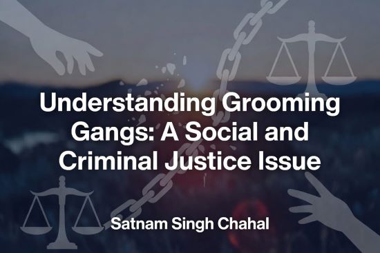 Understanding Grooming Gangs: A Social and Criminal Justice Issue
