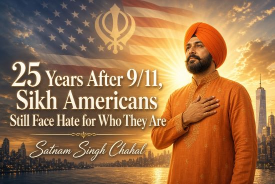 25 Years After 9/11, Sikh Americans Still Face Hate for Who They Are-Satnam Singh Chahal