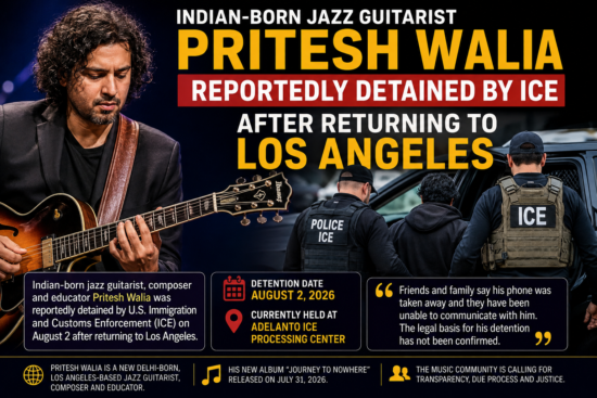 Indian-Born Jazz Guitarist Pritesh Walia Reportedly Detained by ICE After Returning to Los Angeles