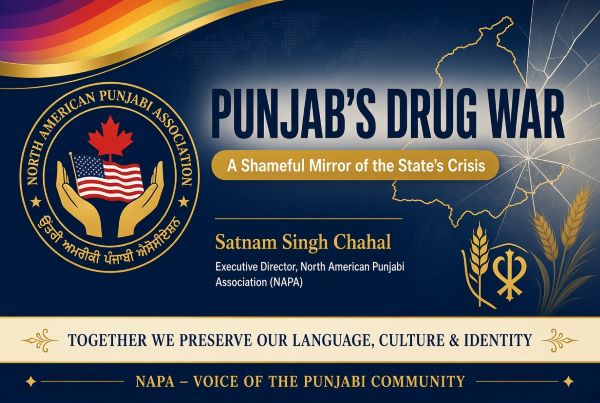 Punjab’s Drug War:  -A Shameful Mirror of the State’s Crisis-Satnam Singh Chahal