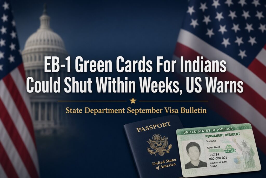EB-1 Green Cards For Indians Could Shut Within Weeks, US Warns