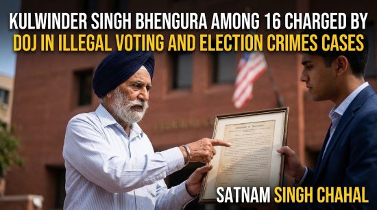 Kulwinder Singh Bhengura Among 16 Charged by DOJ in Illegal Voting and Election Crimes Cases