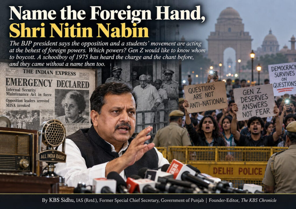 Name the Foreign Hand, Shri Nitin Nabin- KBS Sidhu IAS Retd