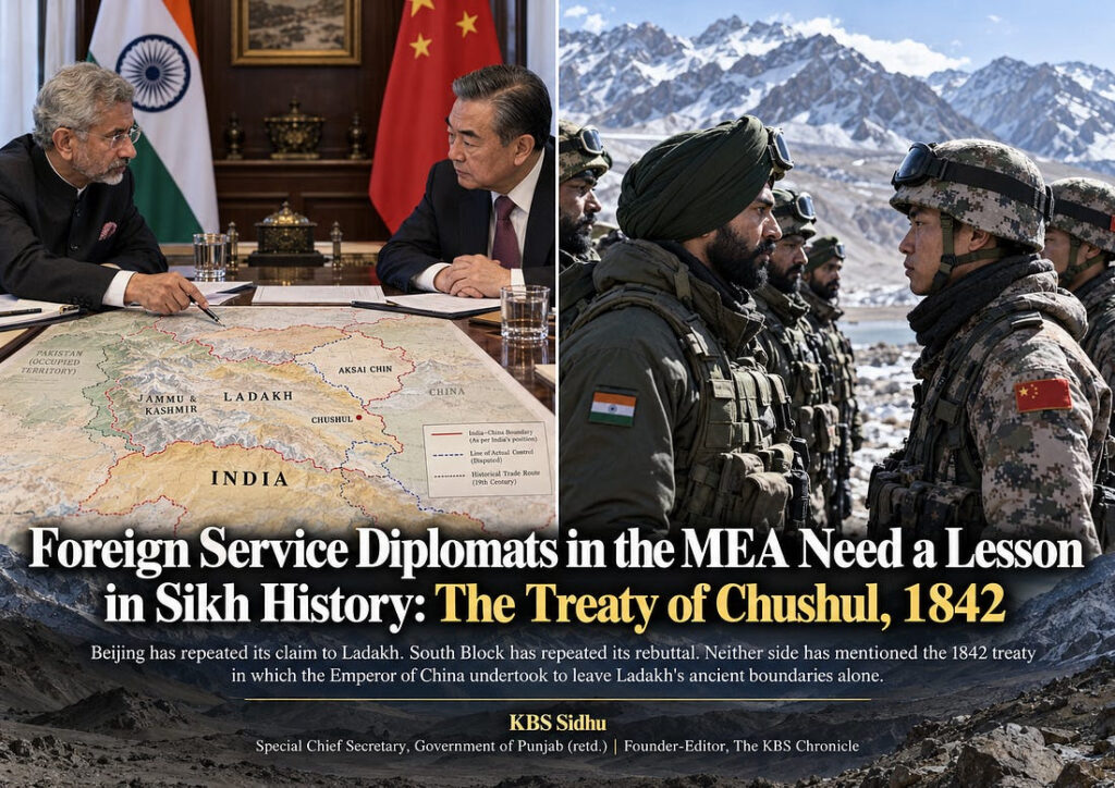 Foreign Service Diplomats in the MEA Need a Lesson in Sikh History: The Treaty of Chushul, 1842-KBS Sidhu IAS Retd